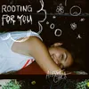 About Rooting For You Song