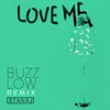 Love Me-Buzz Low Remix