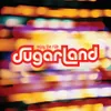 Sugarland Album Version