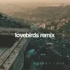 About Rocket Love-Lovebirds Remix Song