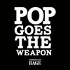 About Pop Goes The Weapon Song