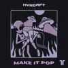 About Make It Pop Song