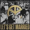 About Let’s Get Married Song