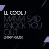 About Mama Said Knock You Out-Z Trip Remix Song