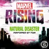 About Natural Disaster-From "Marvel Rising: Battle of the Bands" Song