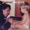 About AWAY FROM ME Song