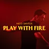 About Play With Fire Song