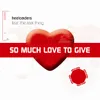 So Much Love To Give Basscore Remix