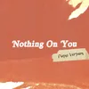 Nothing On You Piano Version