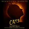 About Beautiful Ghosts-From The Motion Picture "Cats" Song