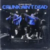 About Crunk Ain't Dead Song