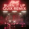 Burn It Up-QUIX Remix