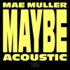 About Maybe Acoustic Song