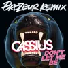 Don't Let Me Be Brozeur Remix
