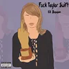 About Fuck Taylor Swift Song
