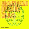 Braindead (Heroin Kills) Edit