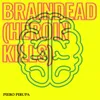 Braindead (Heroin Kills)