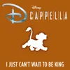 About I Just Can't Wait to Be King Song