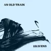 About An Old Train (feat. Jennifer Pague) Song