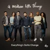 Everything's Gotta Change-From "A Million Little Things: Season 2"