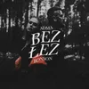 About Bez Łez Song