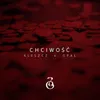 About Chciwosc Song