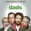 About Daddy Took Me to the Zoo-From "Dads"/Main Title Theme Song