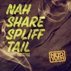 About Nah Share Spliff Tail-Freestyle Song