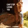 About Can't Stop Loving You Song