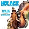 About Walk the Dinosaur-From "Ice Age: Dawn of the Dinosaurs" Song