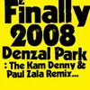 Finally 2008-Kam Denny & Paul Zala Radio Edit