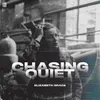 About Chasing Quiet Song