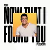 About Now That I Found You Song