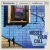 About Missed Your Call Song
