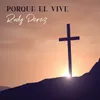 About Porque Él Vive Song