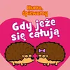 About Gdy Jeże się całują Song