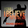 I Believe That We Will Win (World Anthem) Thombs Spanglish Remix