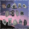 Break Your Heart Live