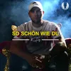 So schön wie du