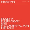 Baby Forgive Me Floorplan Remix