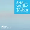 Shall We Talk-Tre Lune MMXIX