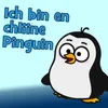 Ich bin en chliine Pinguin