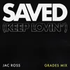 About Saved (Keep Lovin') GRADES Mix Song