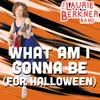 About What Am I Gonna Be (For Halloween)? Song