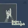 About Raise A Hallelujah Song