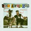 About Good Afternoon Song