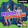 Moose Don't Allow