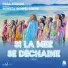 About Si La Mer Se Déchaîne Remix Song