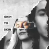 About Skin To Skin Song