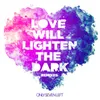 Love Will Lighten The Dark Tonique Remix